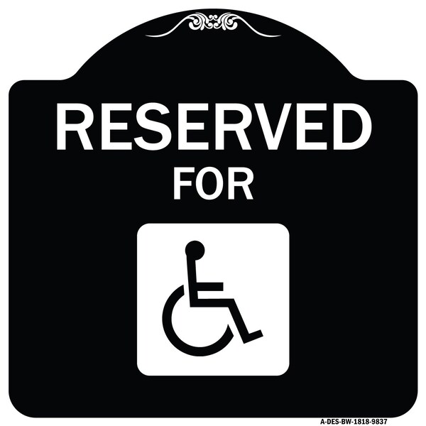Signmission Designer Series-Graphic Handicapped Reserved Black & White, 18" x 18", BW-1818-9837 A-DES-BW-1818-9837 - main